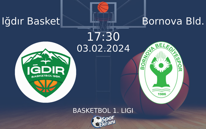 03 Şubat 2024 Iğdır Basket vs Bornova Bld. maçı Hangi Kanalda Saat Kaçta Yayınlanacak? 03 Şubat 2024 Iğdır Basket vs Bornova Bld. maçı Hangi Kanalda Saat Kaçta Yayınlanacak?