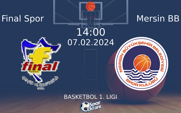 07 Şubat 2024 Final Spor vs Mersin BB maçı Hangi Kanalda Saat Kaçta Yayınlanacak? 07 Şubat 2024 Final Spor vs Mersin BB maçı Hangi Kanalda Saat Kaçta Yayınlanacak?