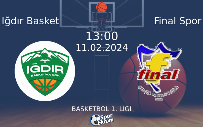 11 Şubat 2024 Iğdır Basket vs Final Spor maçı Hangi Kanalda Saat Kaçta Yayınlanacak? 11 Şubat 2024 Iğdır Basket vs Final Spor maçı Hangi Kanalda Saat Kaçta Yayınlanacak?