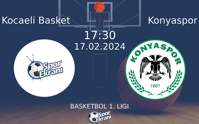 17 Şubat 2024 Kocaeli Basket vs Konyaspor maçı Hangi Kanalda Saat Kaçta Yayınlanacak? 17 Şubat 2024 Kocaeli Basket vs Konyaspor maçı Hangi Kanalda Saat Kaçta Yayınlanacak?