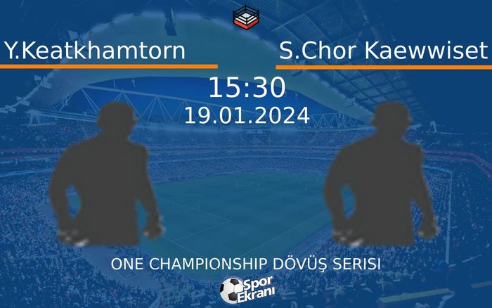 19 Ocak 2024 Y.Keatkhamtorn vs S.Chor Kaewwiset maçı Hangi Kanalda Saat Kaçta Yayınlanacak? 19 Ocak 2024 Y.Keatkhamtorn vs S.Chor Kaewwiset maçı Hangi Kanalda Saat Kaçta Yayınlanacak?