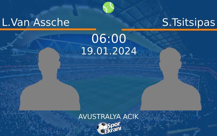19 Ocak 2024 L.Van Assche vs S.Tsitsipas maçı Hangi Kanalda Saat Kaçta Yayınlanacak? 19 Ocak 2024 L.Van Assche vs S.Tsitsipas maçı Hangi Kanalda Saat Kaçta Yayınlanacak?