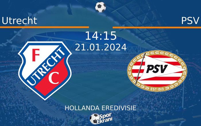 21 Ocak 2024 Utrecht vs PSV maçı Hangi Kanalda Saat Kaçta Yayınlanacak? 21 Ocak 2024 Utrecht vs PSV maçı Hangi Kanalda Saat Kaçta Yayınlanacak?