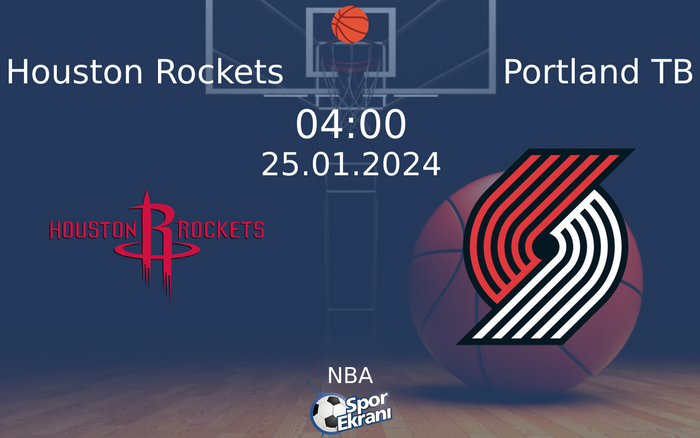 25 Ocak 2024 Houston Rockets vs Portland TB maçı Hangi Kanalda Saat Kaçta Yayınlanacak?