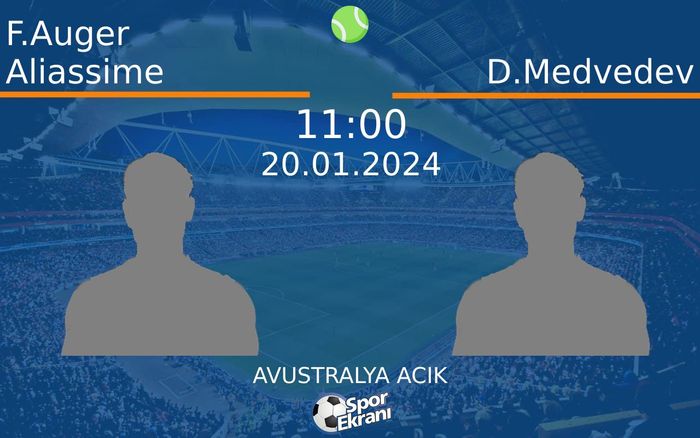 20 Ocak 2024 F.Auger Aliassime vs D.Medvedev maçı Hangi Kanalda Saat Kaçta Yayınlanacak? 20 Ocak 2024 F.Auger Aliassime vs D.Medvedev maçı Hangi Kanalda Saat Kaçta Yayınlanacak?