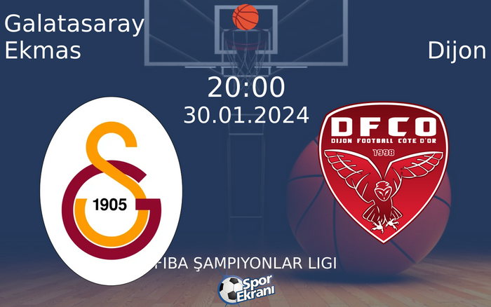 30 Ocak 2024 Galatasaray Ekmas vs Dijon maçı Hangi Kanalda Saat Kaçta Yayınlanacak? 30 Ocak 2024 Galatasaray Ekmas vs Dijon maçı Hangi Kanalda Saat Kaçta Yayınlanacak?