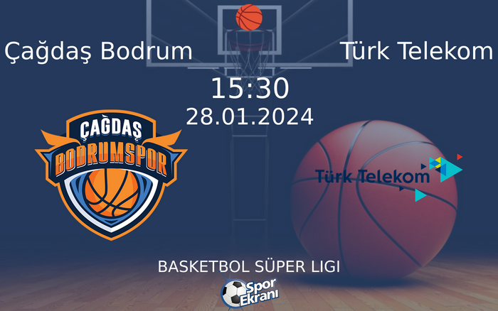 28 Ocak 2024 Çağdaş Bodrum vs Türk Telekom maçı Hangi Kanalda Saat Kaçta Yayınlanacak? 28 Ocak 2024 Çağdaş Bodrum vs Türk Telekom maçı Hangi Kanalda Saat Kaçta Yayınlanacak?