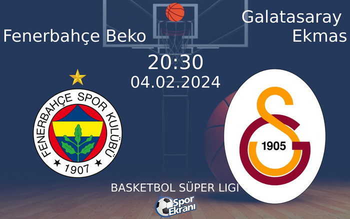 04 Şubat 2024 Fenerbahçe Beko vs Galatasaray Ekmas maçı Hangi Kanalda Saat Kaçta Yayınlanacak? 04 Şubat 2024 Fenerbahçe Beko vs Galatasaray Ekmas maçı Hangi Kanalda Saat Kaçta Yayınlanacak?
