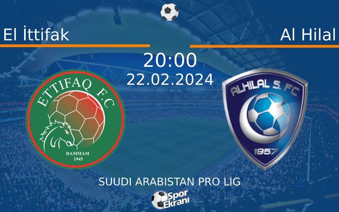 22 Şubat 2024 El İttifak vs Al Hilal maçı Hangi Kanalda Saat Kaçta Yayınlanacak?