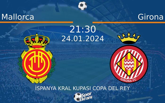 24 Ocak 2024 Mallorca vs Girona maçı Hangi Kanalda Saat Kaçta Yayınlanacak? 24 Ocak 2024 Mallorca vs Girona maçı Hangi Kanalda Saat Kaçta Yayınlanacak?