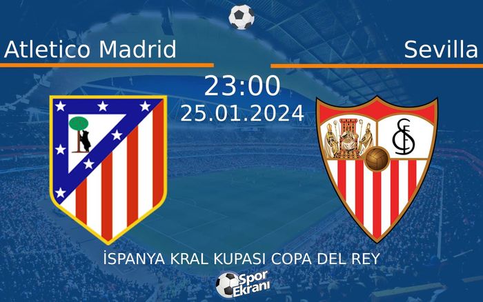 25 Ocak 2024 Atletico Madrid vs Sevilla maçı Hangi Kanalda Saat Kaçta Yayınlanacak? 25 Ocak 2024 Atletico Madrid vs Sevilla maçı Hangi Kanalda Saat Kaçta Yayınlanacak?