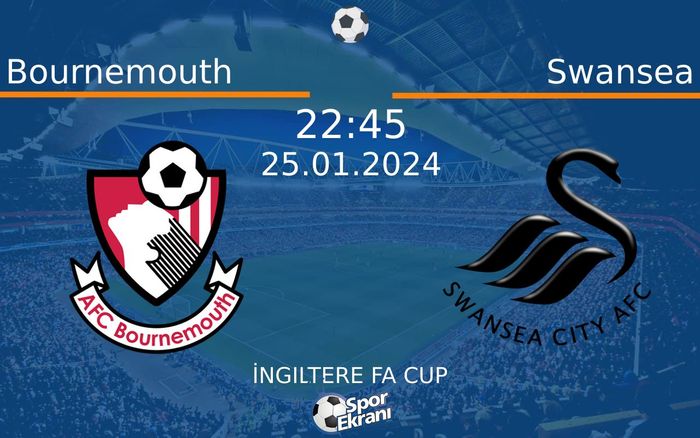 25 Ocak 2024 Bournemouth vs Swansea maçı Hangi Kanalda Saat Kaçta Yayınlanacak? 25 Ocak 2024 Bournemouth vs Swansea maçı Hangi Kanalda Saat Kaçta Yayınlanacak?