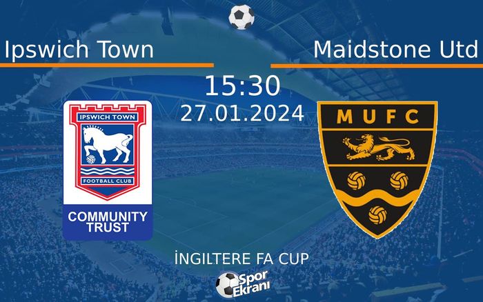 27 Ocak 2024 Ipswich Town vs Maidstone Utd maçı Hangi Kanalda Saat Kaçta Yayınlanacak?