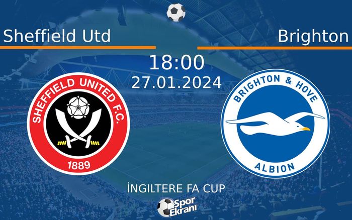 27 Ocak 2024 Sheffield Utd vs Brighton maçı Hangi Kanalda Saat Kaçta Yayınlanacak? 27 Ocak 2024 Sheffield Utd vs Brighton maçı Hangi Kanalda Saat Kaçta Yayınlanacak?