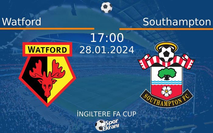 28 Ocak 2024 Watford vs Southampton maçı Hangi Kanalda Saat Kaçta Yayınlanacak? 28 Ocak 2024 Watford vs Southampton maçı Hangi Kanalda Saat Kaçta Yayınlanacak?