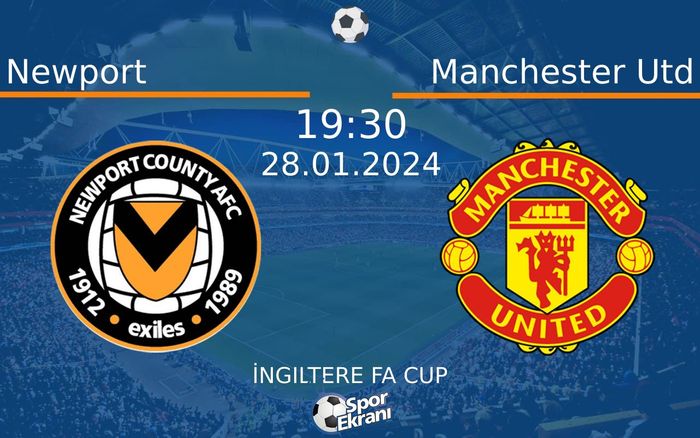 28 Ocak 2024 Newport vs Manchester Utd maçı Hangi Kanalda Saat Kaçta Yayınlanacak? 28 Ocak 2024 Newport vs Manchester Utd maçı Hangi Kanalda Saat Kaçta Yayınlanacak?