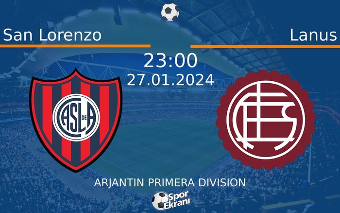 27 Ocak 2024 San Lorenzo vs Lanus maçı Hangi Kanalda Saat Kaçta Yayınlanacak? 27 Ocak 2024 San Lorenzo vs Lanus maçı Hangi Kanalda Saat Kaçta Yayınlanacak?