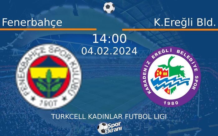 04 Şubat 2024 Fenerbahçe vs K.Ereğli Bld. maçı Hangi Kanalda Saat Kaçta Yayınlanacak? 04 Şubat 2024 Fenerbahçe vs K.Ereğli Bld. maçı Hangi Kanalda Saat Kaçta Yayınlanacak?
