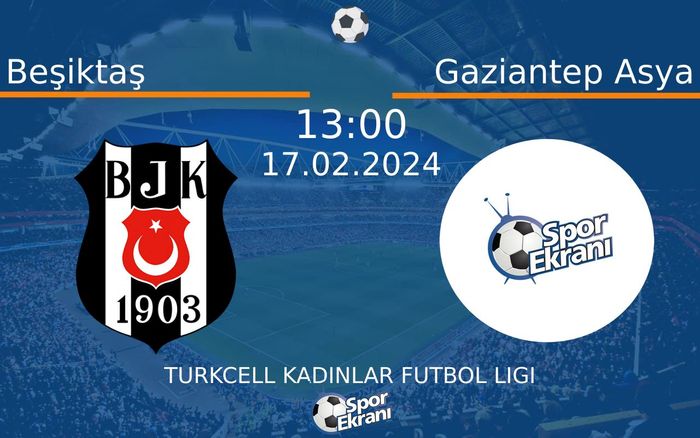 17 Şubat 2024 Beşiktaş vs Gaziantep Asya maçı Hangi Kanalda Saat Kaçta Yayınlanacak? 17 Şubat 2024 Beşiktaş vs Gaziantep Asya maçı Hangi Kanalda Saat Kaçta Yayınlanacak?