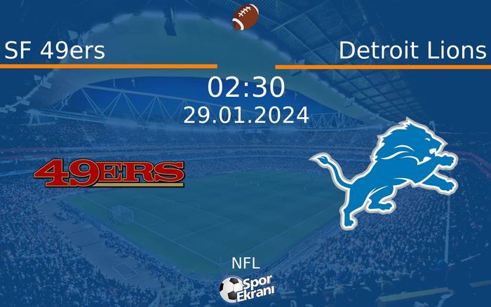 29 Ocak 2024 SF 49ers vs Detroit Lions maçı Hangi Kanalda Saat Kaçta Yayınlanacak? 29 Ocak 2024 SF 49ers vs Detroit Lions maçı Hangi Kanalda Saat Kaçta Yayınlanacak?