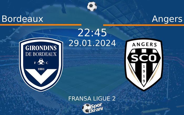 29 Ocak 2024 Bordeaux vs Angers maçı Hangi Kanalda Saat Kaçta Yayınlanacak? 29 Ocak 2024 Bordeaux vs Angers maçı Hangi Kanalda Saat Kaçta Yayınlanacak?