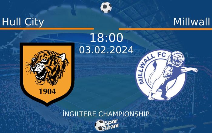 03 Şubat 2024 Hull City vs Millwall maçı Hangi Kanalda Saat Kaçta Yayınlanacak? 03 Şubat 2024 Hull City vs Millwall maçı Hangi Kanalda Saat Kaçta Yayınlanacak?