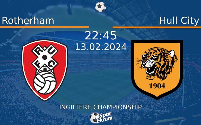 13 Şubat 2024 Rotherham vs Hull City maçı Hangi Kanalda Saat Kaçta Yayınlanacak? 13 Şubat 2024 Rotherham vs Hull City maçı Hangi Kanalda Saat Kaçta Yayınlanacak?