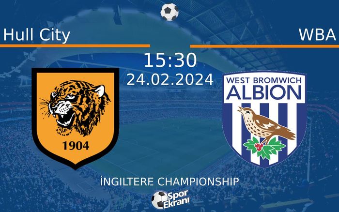 24 Şubat 2024 Hull City vs WBA maçı Hangi Kanalda Saat Kaçta Yayınlanacak? 24 Şubat 2024 Hull City vs WBA maçı Hangi Kanalda Saat Kaçta Yayınlanacak?