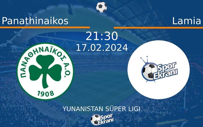 17 Şubat 2024 Panathinaikos vs Lamia maçı Hangi Kanalda Saat Kaçta Yayınlanacak? 17 Şubat 2024 Panathinaikos vs Lamia maçı Hangi Kanalda Saat Kaçta Yayınlanacak?