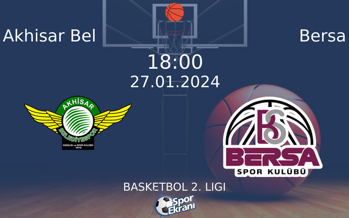 27 Ocak 2024 Akhisar Bel vs Bersa maçı Hangi Kanalda Saat Kaçta Yayınlanacak?