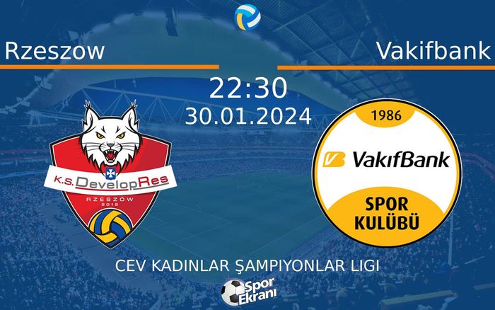 30 Ocak 2024 Rzeszow vs Vakifbank maçı Hangi Kanalda Saat Kaçta Yayınlanacak? 30 Ocak 2024 Rzeszow vs Vakifbank maçı Hangi Kanalda Saat Kaçta Yayınlanacak?