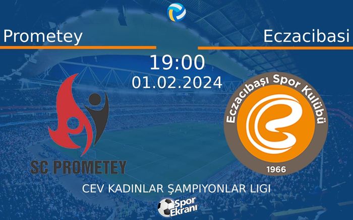 01 Şubat 2024 Prometey vs Eczacibasi maçı Hangi Kanalda Saat Kaçta Yayınlanacak? 01 Şubat 2024 Prometey vs Eczacibasi maçı Hangi Kanalda Saat Kaçta Yayınlanacak?