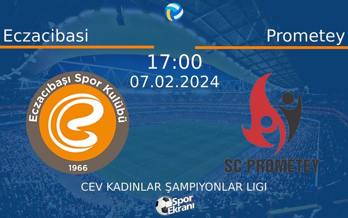 07 Şubat 2024 Eczacibasi vs Prometey maçı Hangi Kanalda Saat Kaçta Yayınlanacak? 07 Şubat 2024 Eczacibasi vs Prometey maçı Hangi Kanalda Saat Kaçta Yayınlanacak?