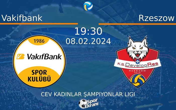 08 Şubat 2024 Vakifbank vs Rzeszow maçı Hangi Kanalda Saat Kaçta Yayınlanacak? 08 Şubat 2024 Vakifbank vs Rzeszow maçı Hangi Kanalda Saat Kaçta Yayınlanacak?