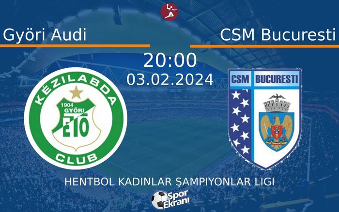 03 Şubat 2024 Györi Audi vs CSM Bucuresti maçı Hangi Kanalda Saat Kaçta Yayınlanacak? 03 Şubat 2024 Györi Audi vs CSM Bucuresti maçı Hangi Kanalda Saat Kaçta Yayınlanacak?