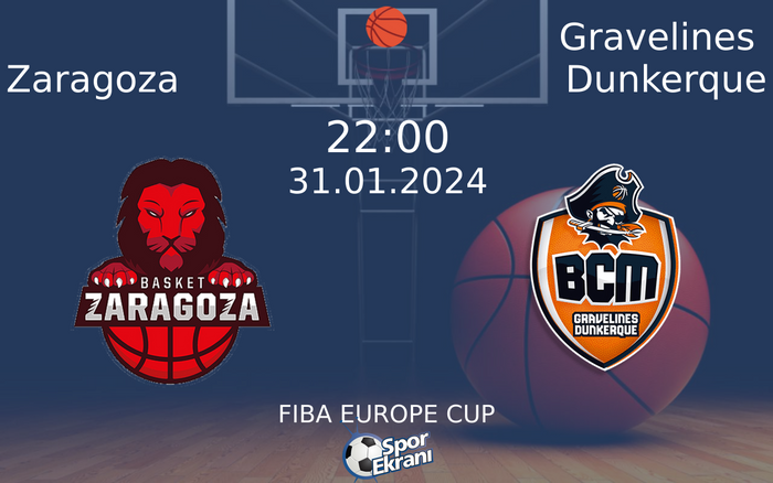 31 Ocak 2024 Zaragoza vs Gravelines Dunkerque maçı Hangi Kanalda Saat Kaçta Yayınlanacak? 31 Ocak 2024 Zaragoza vs Gravelines Dunkerque maçı Hangi Kanalda Saat Kaçta Yayınlanacak?
