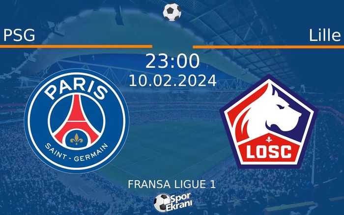10 Şubat 2024 PSG vs Lille maçı Hangi Kanalda Saat Kaçta Yayınlanacak? 10 Şubat 2024 PSG vs Lille maçı Hangi Kanalda Saat Kaçta Yayınlanacak?
