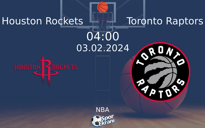 03 Şubat 2024 Houston Rockets vs Toronto Raptors maçı Hangi Kanalda Saat Kaçta Yayınlanacak?