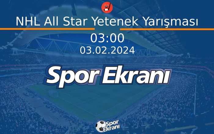 03 Şubat 2024 NHL - NHL All Star Yetenek Yarışması  Hangi Kanalda Saat Kaçta Yayınlanacak? 03 Şubat 2024 NHL - NHL All Star Yetenek Yarışması  Hangi Kanalda Saat Kaçta Yayınlanacak?