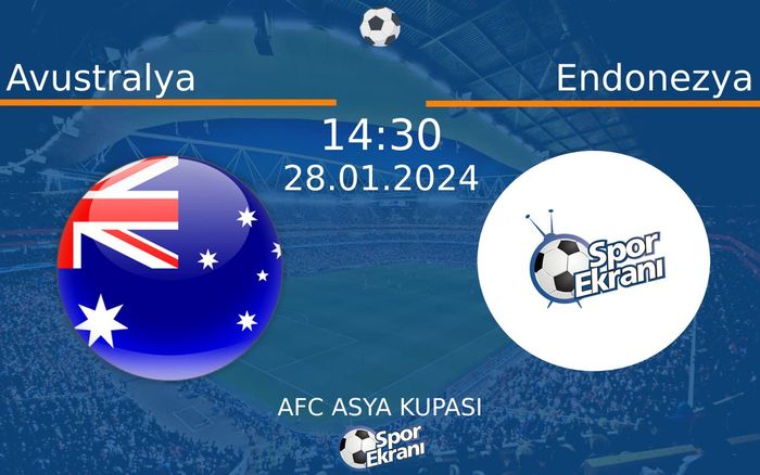 28 Ocak 2024 Avustralya vs Endonezya maçı Hangi Kanalda Saat Kaçta Yayınlanacak? 28 Ocak 2024 Avustralya vs Endonezya maçı Hangi Kanalda Saat Kaçta Yayınlanacak?