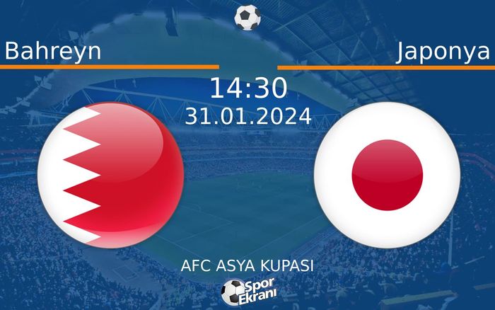 31 Ocak 2024 Bahreyn vs Japonya maçı Hangi Kanalda Saat Kaçta Yayınlanacak? 31 Ocak 2024 Bahreyn vs Japonya maçı Hangi Kanalda Saat Kaçta Yayınlanacak?