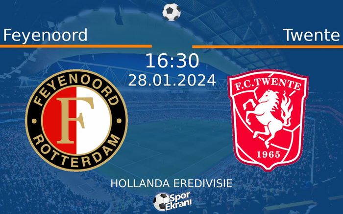 28 Ocak 2024 Feyenoord vs Twente maçı Hangi Kanalda Saat Kaçta Yayınlanacak? 28 Ocak 2024 Feyenoord vs Twente maçı Hangi Kanalda Saat Kaçta Yayınlanacak?