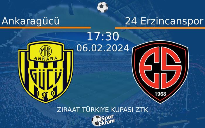 06 Şubat 2024 Ankaragücü vs 24 Erzincanspor maçı Hangi Kanalda Saat Kaçta Yayınlanacak?