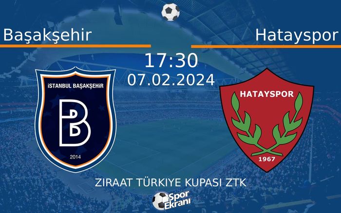 07 Şubat 2024 Başakşehir vs Hatayspor maçı Hangi Kanalda Saat Kaçta Yayınlanacak? 07 Şubat 2024 Başakşehir vs Hatayspor maçı Hangi Kanalda Saat Kaçta Yayınlanacak?