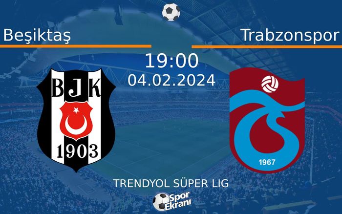 04 Şubat 2024 Beşiktaş vs Trabzonspor maçı Hangi Kanalda Saat Kaçta Yayınlanacak? 04 Şubat 2024 Beşiktaş vs Trabzonspor maçı Hangi Kanalda Saat Kaçta Yayınlanacak?