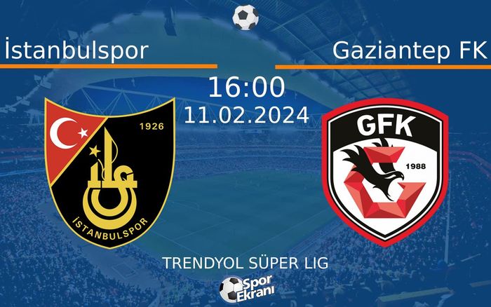 11 Şubat 2024 İstanbulspor vs Gaziantep FK maçı Hangi Kanalda Saat Kaçta Yayınlanacak? 11 Şubat 2024 İstanbulspor vs Gaziantep FK maçı Hangi Kanalda Saat Kaçta Yayınlanacak?