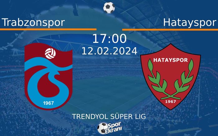 12 Şubat 2024 Trabzonspor vs Hatayspor maçı Hangi Kanalda Saat Kaçta Yayınlanacak? 12 Şubat 2024 Trabzonspor vs Hatayspor maçı Hangi Kanalda Saat Kaçta Yayınlanacak?