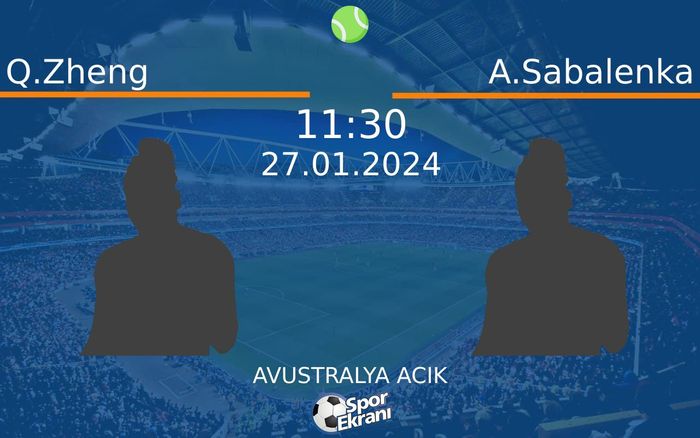 27 Ocak 2024 Q.Zheng vs A.Sabalenka maçı Hangi Kanalda Saat Kaçta Yayınlanacak? 27 Ocak 2024 Q.Zheng vs A.Sabalenka maçı Hangi Kanalda Saat Kaçta Yayınlanacak?