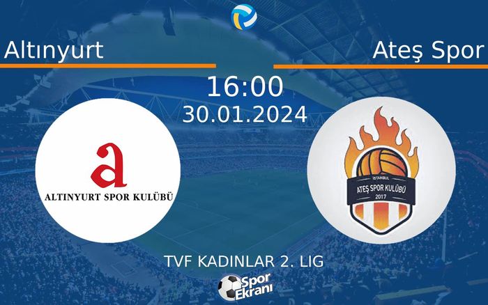 30 Ocak 2024 Altınyurt vs Ateş Spor maçı Hangi Kanalda Saat Kaçta Yayınlanacak? 30 Ocak 2024 Altınyurt vs Ateş Spor maçı Hangi Kanalda Saat Kaçta Yayınlanacak?