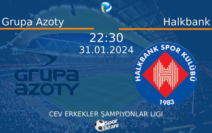 31 Ocak 2024 Grupa Azoty vs Halkbank maçı Hangi Kanalda Saat Kaçta Yayınlanacak? 31 Ocak 2024 Grupa Azoty vs Halkbank maçı Hangi Kanalda Saat Kaçta Yayınlanacak?